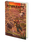 Remnants: Volume One Created by Stephen Coghlan