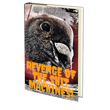 Revenge of the Shit Machines by Nat Whiston