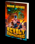 Revolt of the Chupacabras by Raegan Butcher