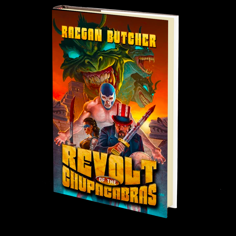 Revolt of the Chupacabras by Raegan Butcher