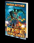 Rise of the Chupacabras by Raegan Butcher
