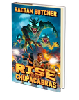 Rise of the Chupacabras by Raegan Butcher