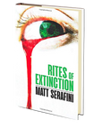 Rites of Extinction by Matt Serafini