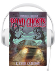 Road Ghosts: Omnibus Edition Audiobook by E. Chris Garrison