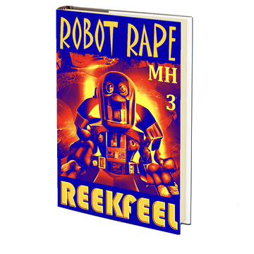 Robot Rape (Murder House #3) by REEKFEEL