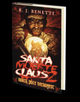 Santa Muerte Claus 2: North Pole Necrofest by R.J. Benetti