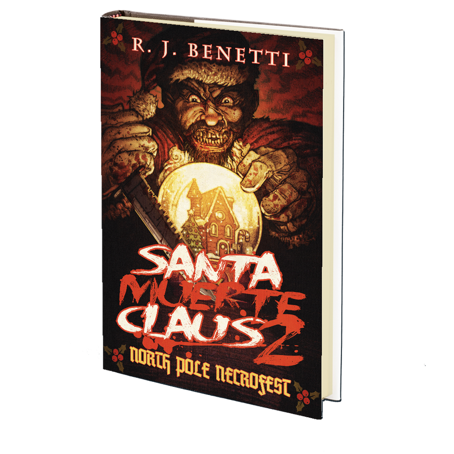 Santa Muerte Claus 2: North Pole Necrofest by R.J. Benetti