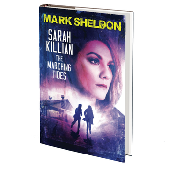 Sarah Killian: The Marching Tides by Mark Sheldon