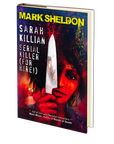 Sarah Killian: Serial Killer (For Hire!) by Mark Sheldon