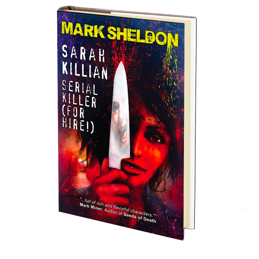 Sarah Killian: Serial Killer (For Hire!) by Mark Sheldon
