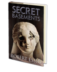 Secret Basements by Robert Essig