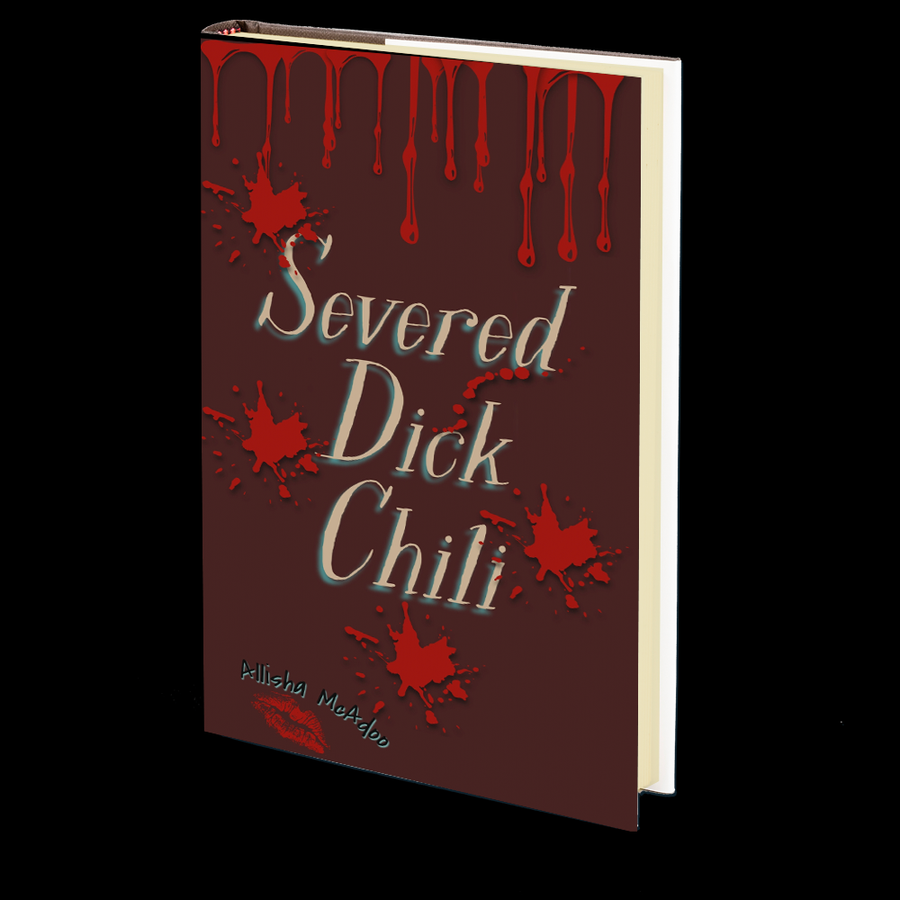Severed Dick Chili by Allisha McAdoo