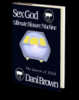 Sex God: Ultimate Pleasure Machine by Dani Brown