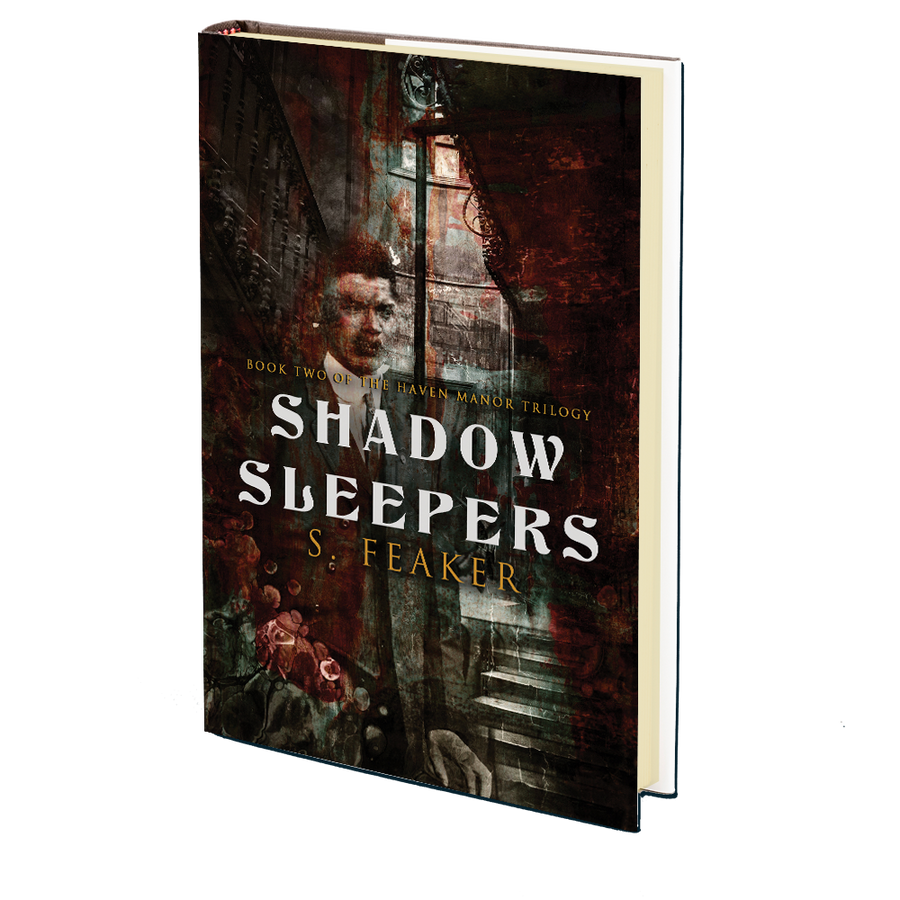 Shadow Sleepers: BOOK 2 IN THE HAVEN MANOR TRILOGY by S. Feaker