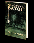 Shadows on the Bayou by Patrick Malloy