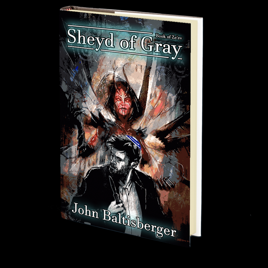 Sheyd of Gray (The Book of Ze'ev 3) by John Baltisberger
