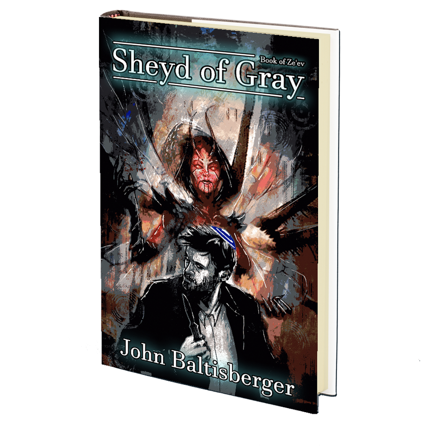 Sheyd of Gray (The Book of Ze'ev 3) by John Baltisberger