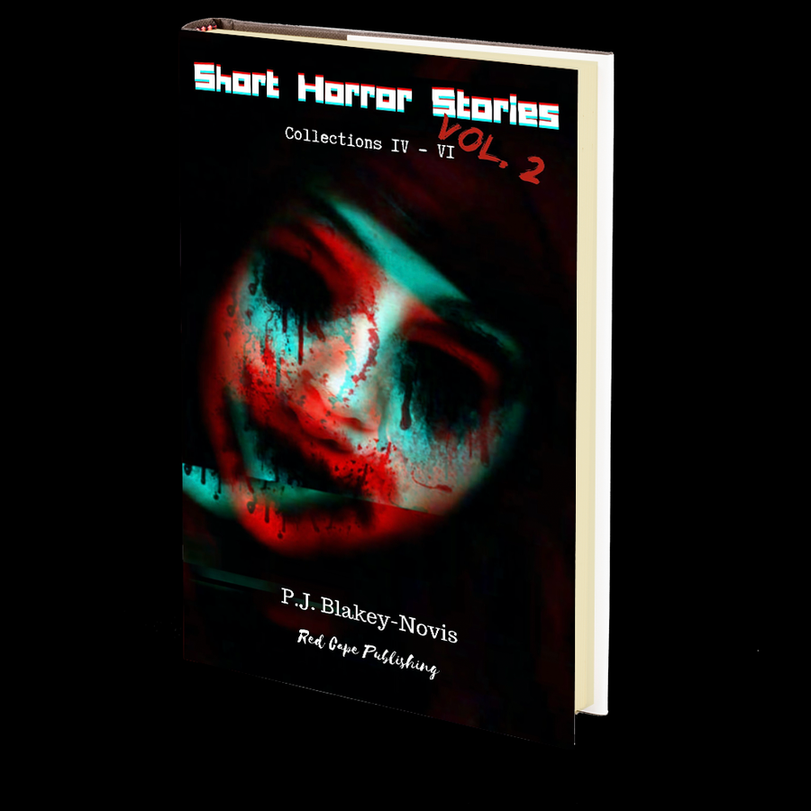 Short Horror Stories Vol II (Collections IV-IV) by P.J. Blakey-Novis