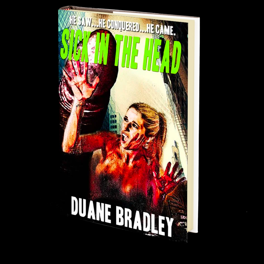 Sick in the Head by Duane Bradley