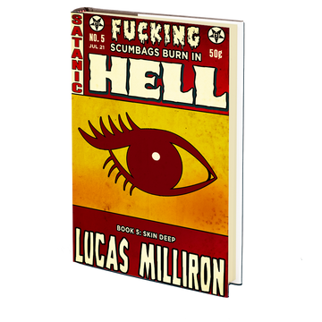 Skin Deep (Fucking Scumbags Burn in Hell: Book 5) by Lucas Milliron