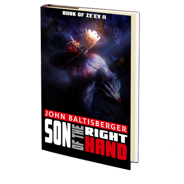 Son of the Right Hand (The Book of Ze'ev 2) by John Baltisberger