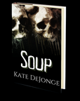Soup by Kate DeJonge