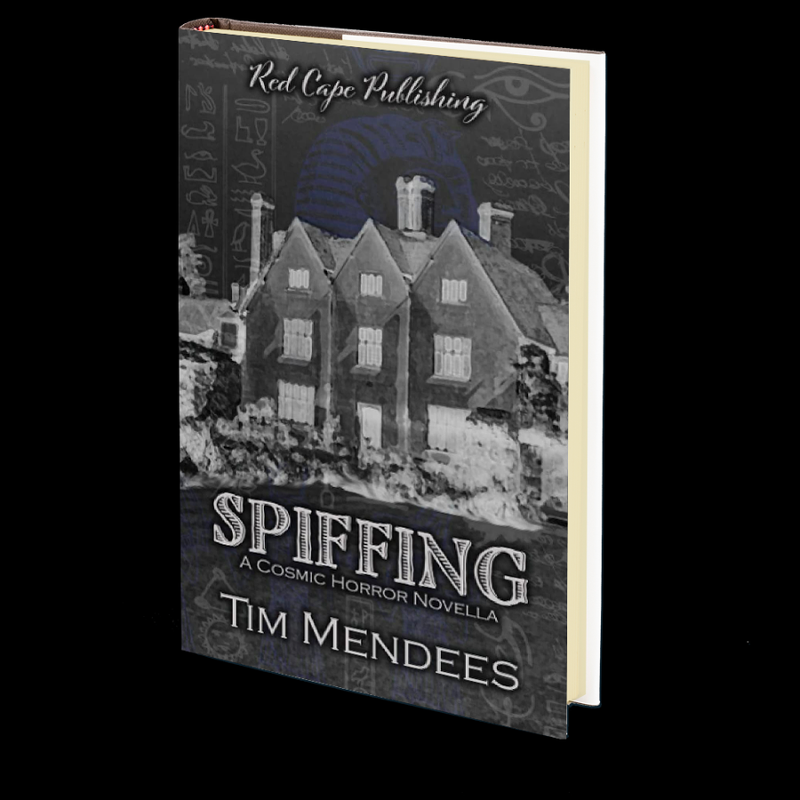 Spiffing: A Cosmic Horror Novella by Tim Mendees