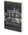 Spiffing: A Cosmic Horror Novella by Tim Mendees