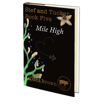Stef and Tucker Book Five: Mile High by Dani Brown