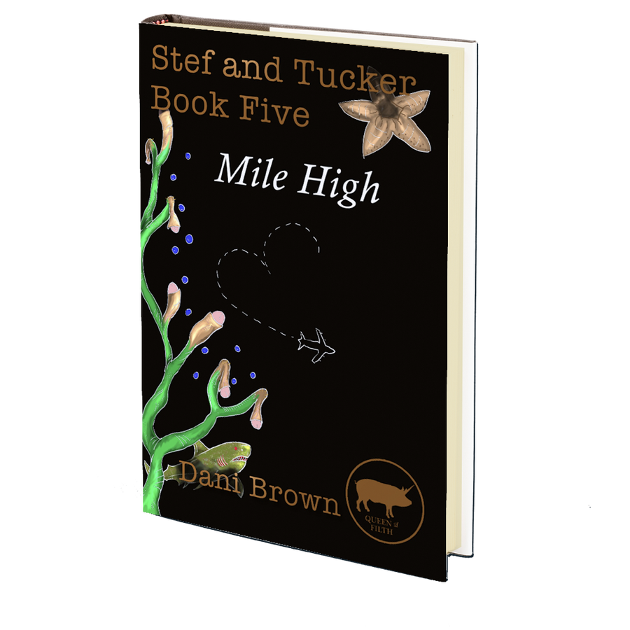 Stef and Tucker Book Five: Mile High by Dani Brown