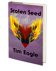 Stolen Seed by Tim Eagle