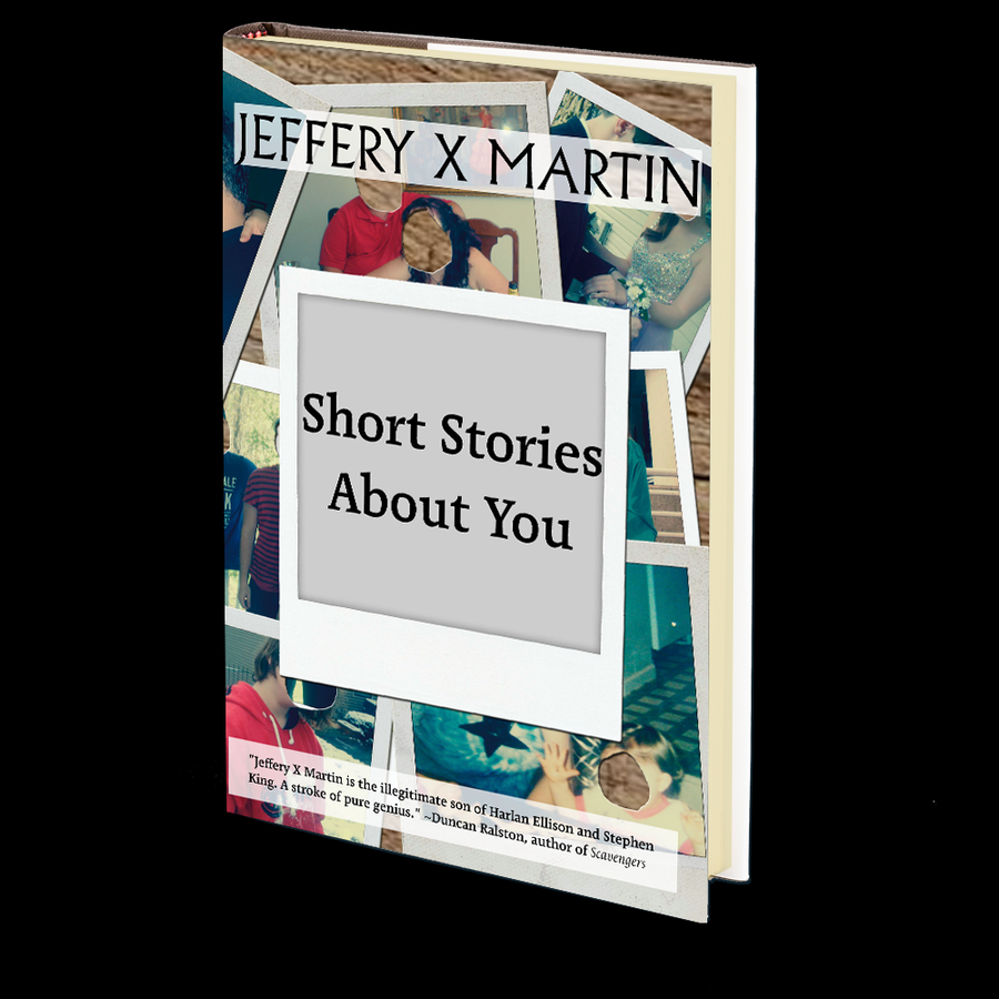 Short Stories About You by Jeffery X Martin