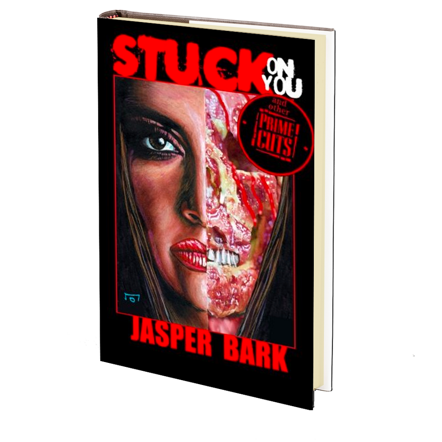 Stuck On You and Other Prime Cuts  by Jasper Bark