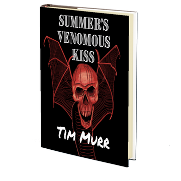 Summer's Venomous Kiss by Tim Murr