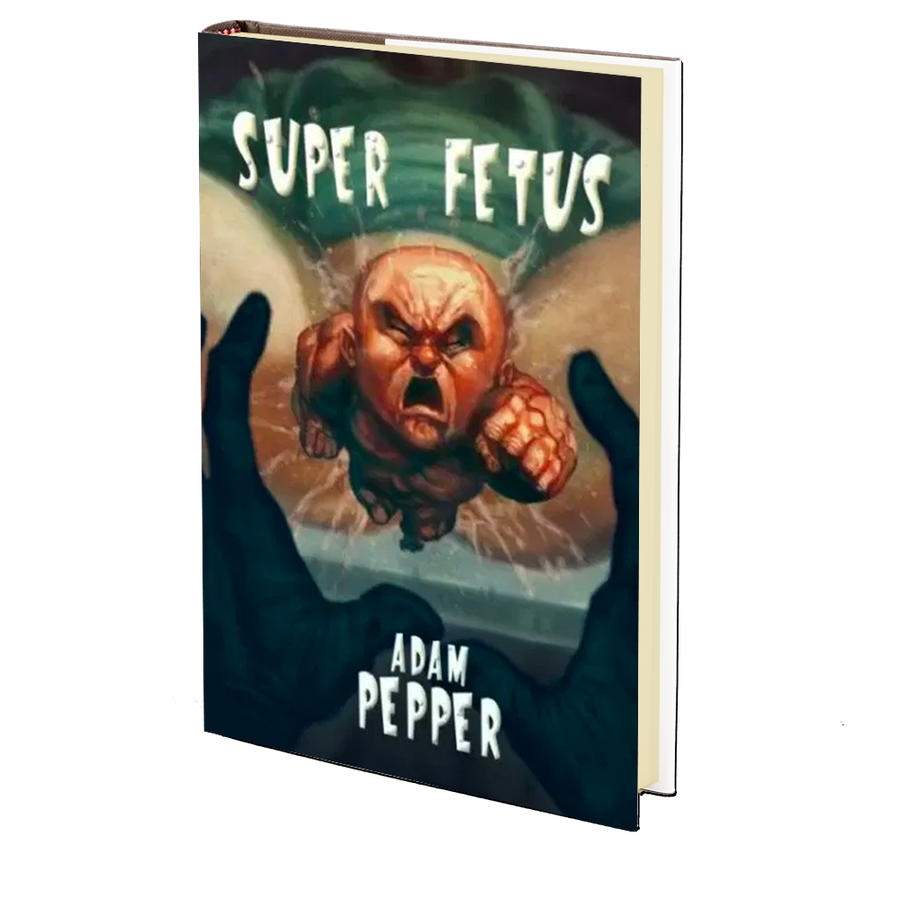 Super Fetus by Adam Pepper