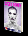 Sweet Tooth by Matthew A. Clarke