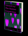Tainted 07 / The Human Connection by Dani Brown