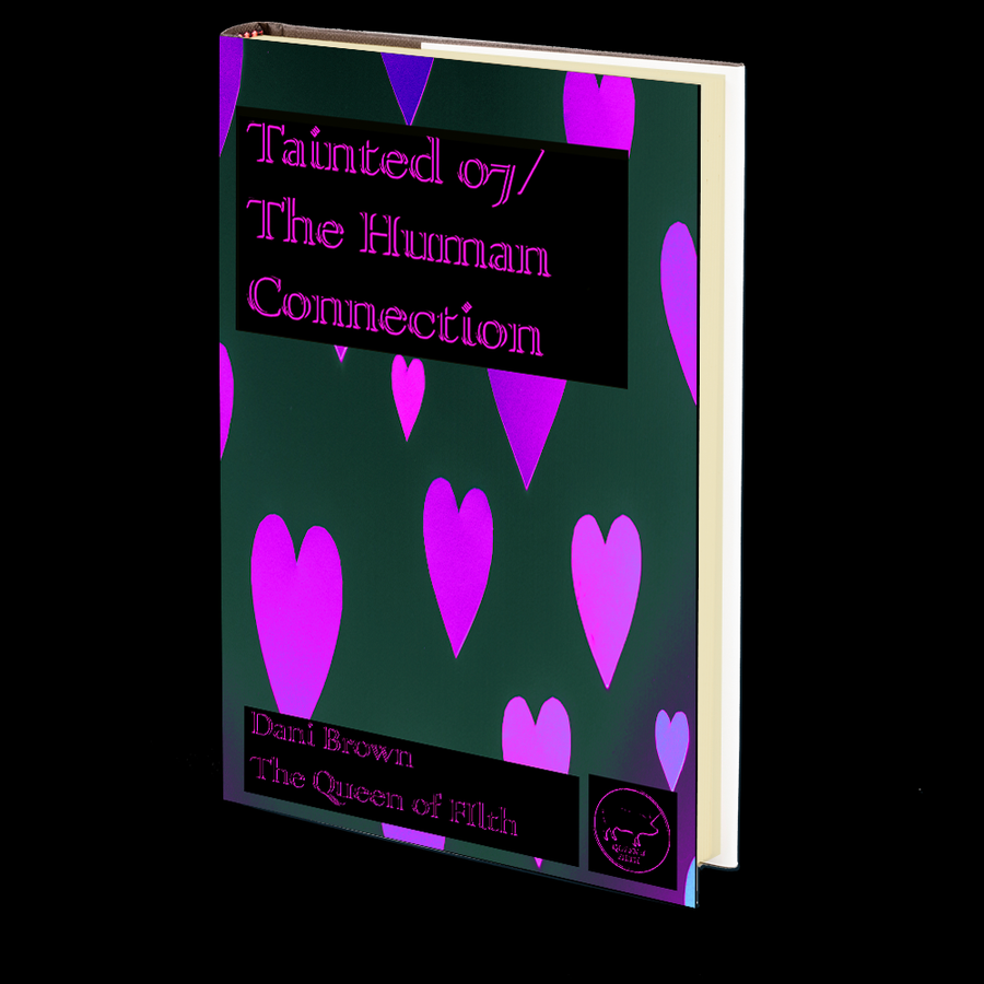 Tainted 07 / The Human Connection by Dani Brown