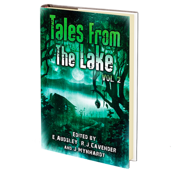 Tales from The Lake Vol.2 Edited by Joe Mynhardt, Emma Audsley, and RJ Cavender