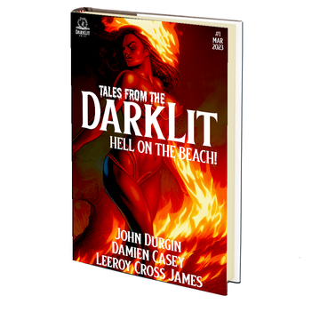 Hell on the Beach (Tales from the DarkLit 1) by John Durgin, Damien Casey, and Leeroy Cross James
