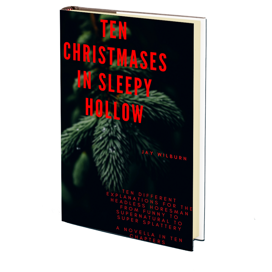 Ten Christmases in Sleepy Hallow by Jay Wilburn