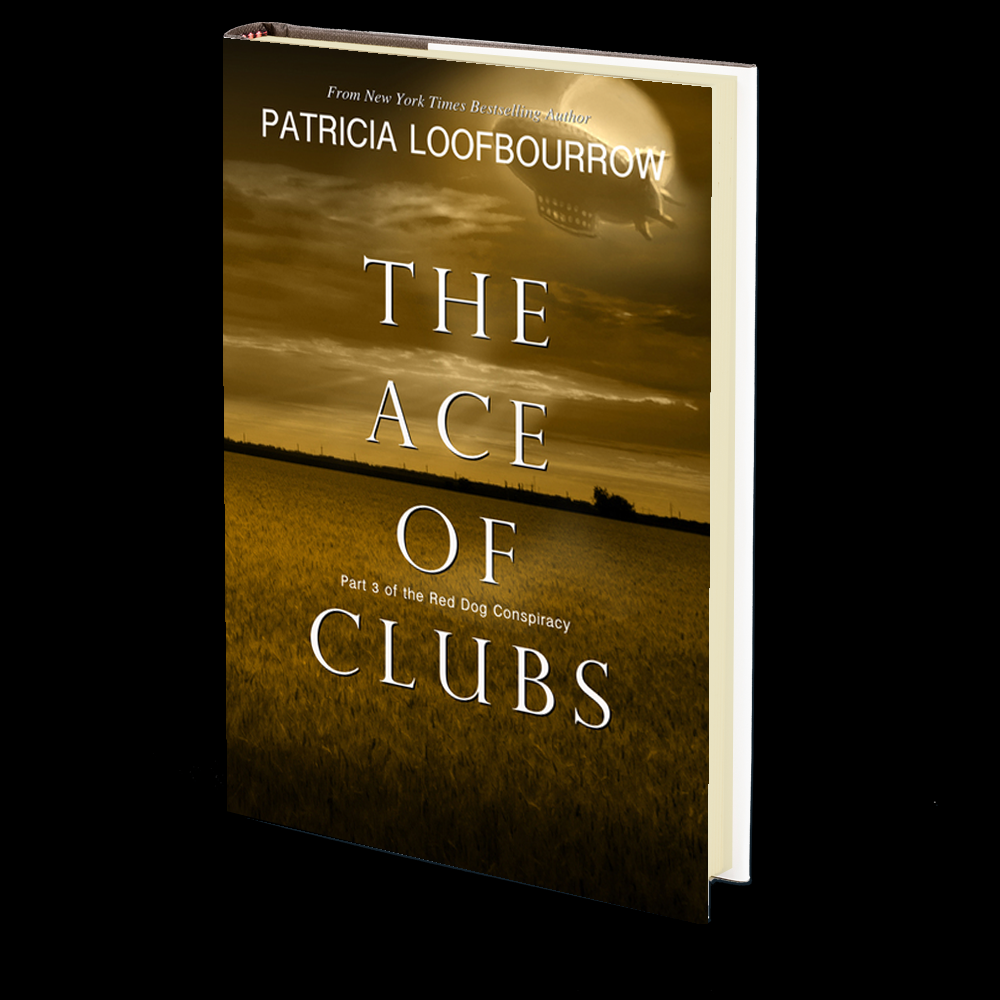 The Ace of Clubs: Part 3 of the Red Dog Conspiracy by Patricia Loofbourrow