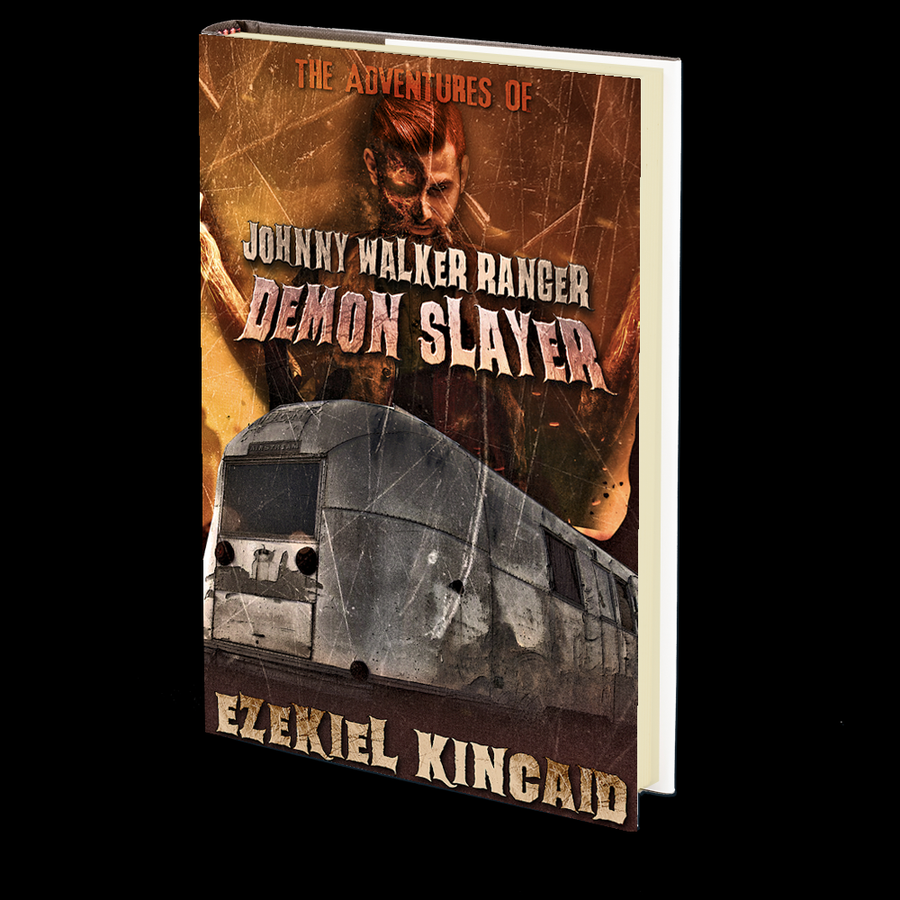 The Adventures of Johnny Walker Ranger Demon Slayer by Ezekiel Kincaid