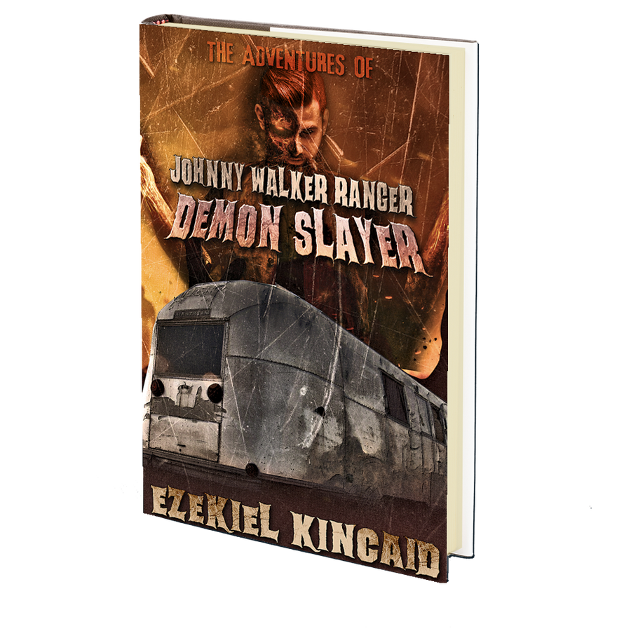The Adventures of Johnny Walker Ranger Demon Slayer by Ezekiel Kincaid