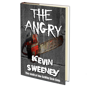 THE ANGRY: Extreme Horror (The SeVIIn Sick Sins Books 6) by Kevin Sweeney