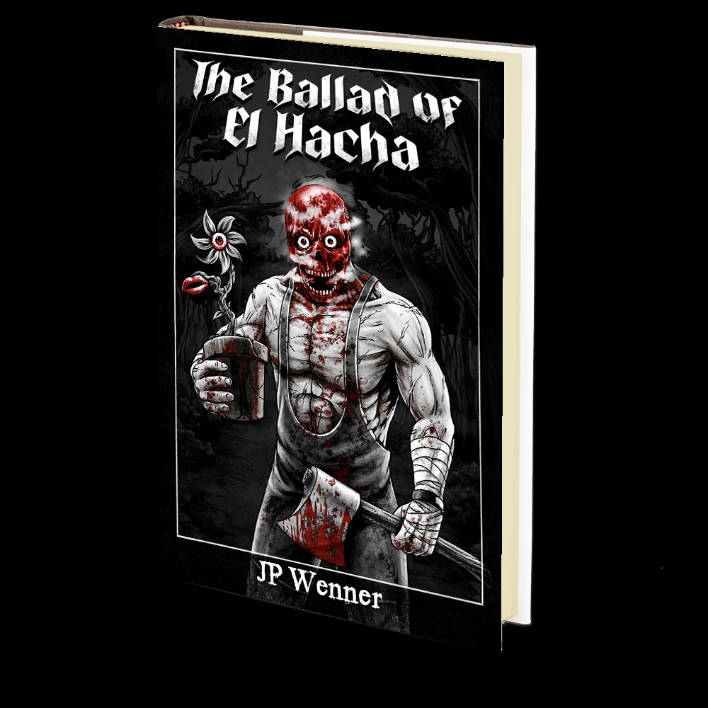 The Ballad of El Hacha by JP Wenner