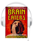 The Brain Eaters Audiobook by Gary Brandner
