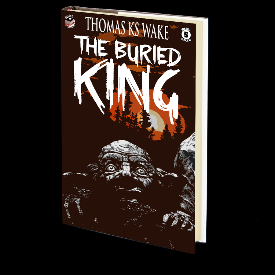 The Buried King by Thomas KS Wake (Emerge #5)