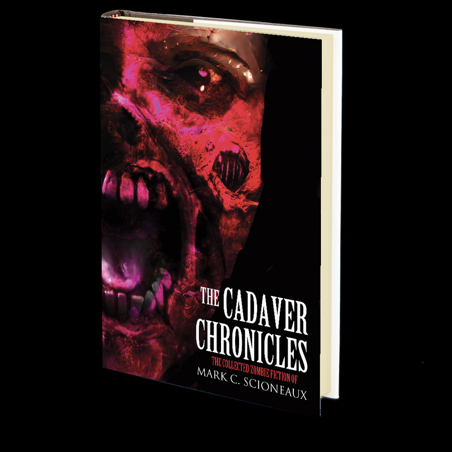 The Cadaver Chronicles by Mark Scioneaux