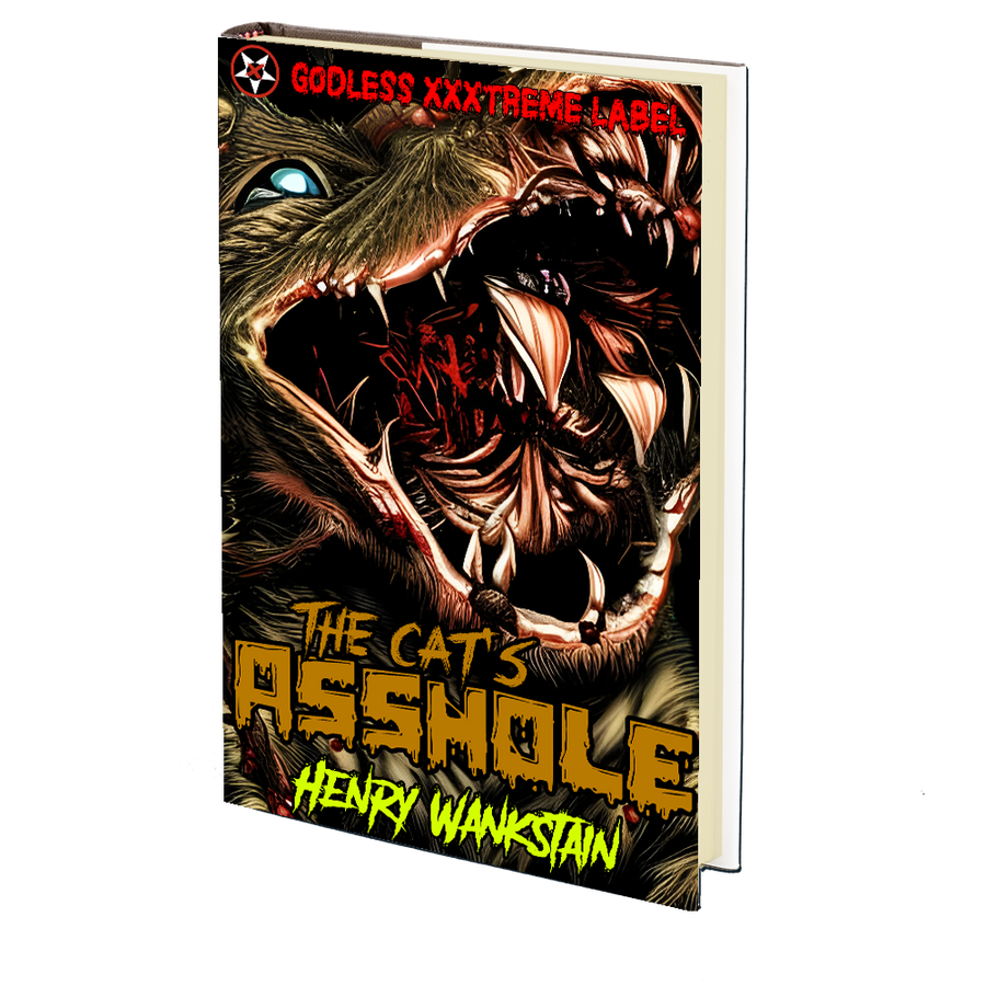 The Cat's Asshole by Henry Wankstain